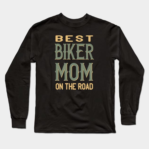 Best Biker Mom Long Sleeve T-Shirt by Foxxy Merch